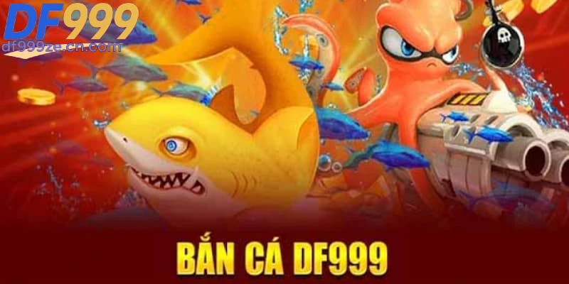 Bắn Cá DF999 - Khám Phá Thế Giới Game Săn Thưởng Đỉnh Cao - megaru