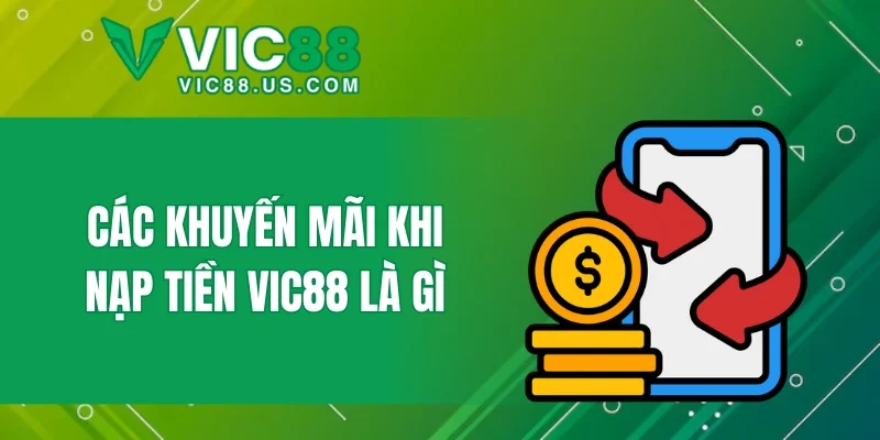 Nạp Tiền VIC88 - Hướng Dẫn Cách Nhanh Chóng Và An Toàn - megaru