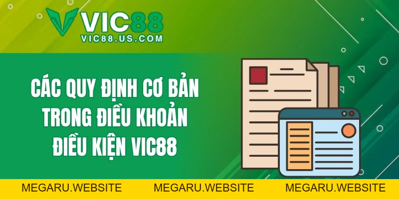 Điều Khoản Điều Kiện VIC88 - Cách Tuân Thủ Để Tránh Rủi Ro - megaru