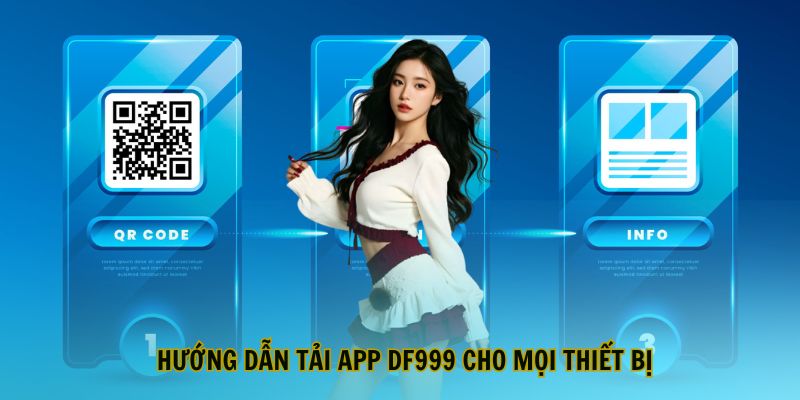 Tải App DF999 Về Máy - Sân Chơi Cực Đỉnh Nằm Trong Tay - megaru