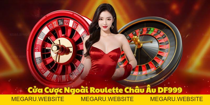 Roulette Châu Âu DF999 - Game Cá Cược Cò Quay Thưởng Cực Lớn - megaru