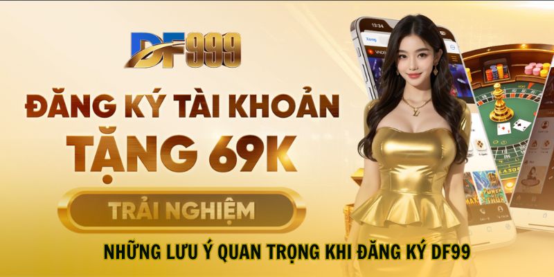 Hướng Dẫn DF999 - Chuyên Mục Hữu Ích Cho Mọi Tín Đồ - megaru