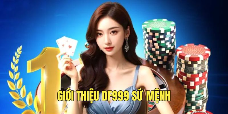 Giới Thiệu DF999 - Thương Hiệu Cá Cược Giải Trí Uy Tín 2026 - megaru