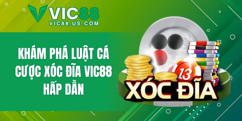 Xóc Đĩa VIC88 - Luật Chơi Và Chiến Thuật Giúp Thắng Lớn - megaru