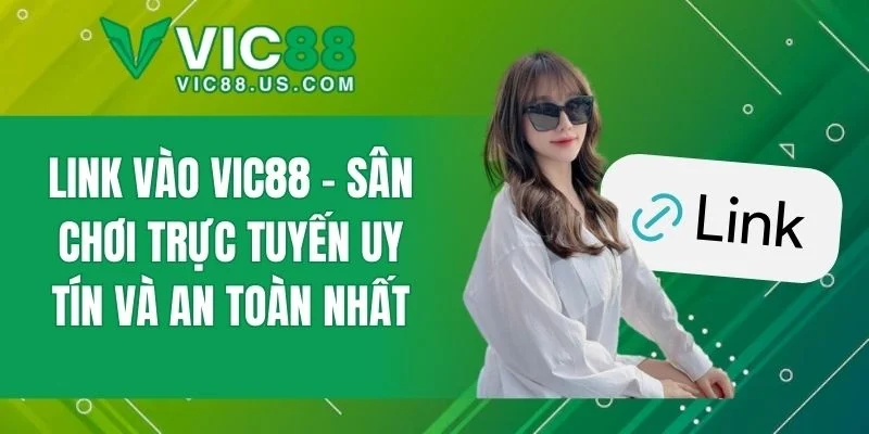 Link Vào VIC88 – Sân Chơi Trực Tuyến Uy Tín Và An Toàn Nhất - megaru