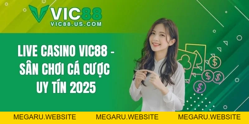 Tin Tức VIC88 – Thông Tin Nhanh Về Nhà Cái Và Khuyến Mãi - megaru