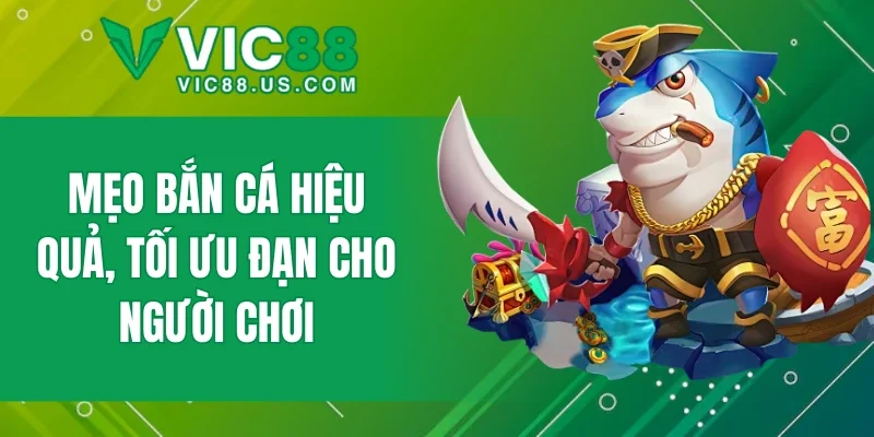 Vua Săn Cá VIC88 - Bí Quyết Săn Thưởng Khủng Cho Newbie - megaru