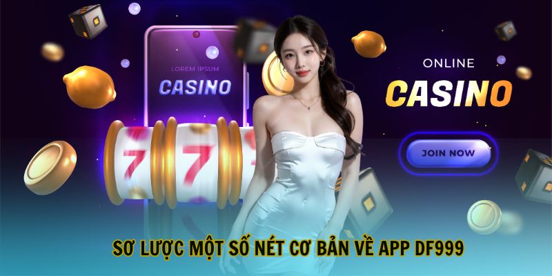 Tải App DF999 Về Máy - Sân Chơi Cực Đỉnh Nằm Trong Tay - megaru