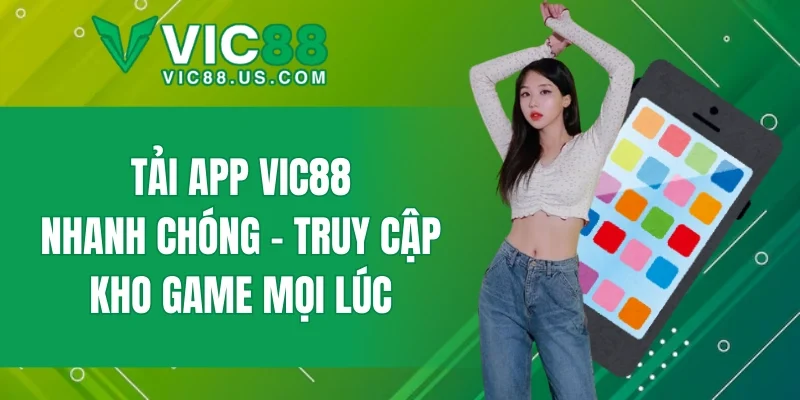 Tải App VIC88 - Hướng Dẫn Tải App Trên Android Và iOS 2026 - megaru