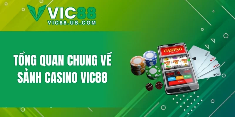 Tìm Hiểu Về Sảnh Casino VIC88 Trực Tuyến Hấp Dẫn Uy Tín - megaru