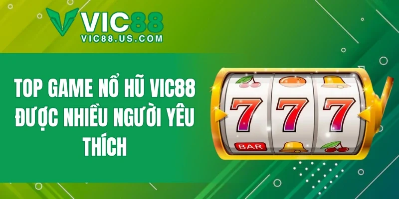 Nổ Hũ VIC88 Mỗi Ngày – Hàng Loạt Phần Thưởng Hấp Dẫn 2026 - megaru