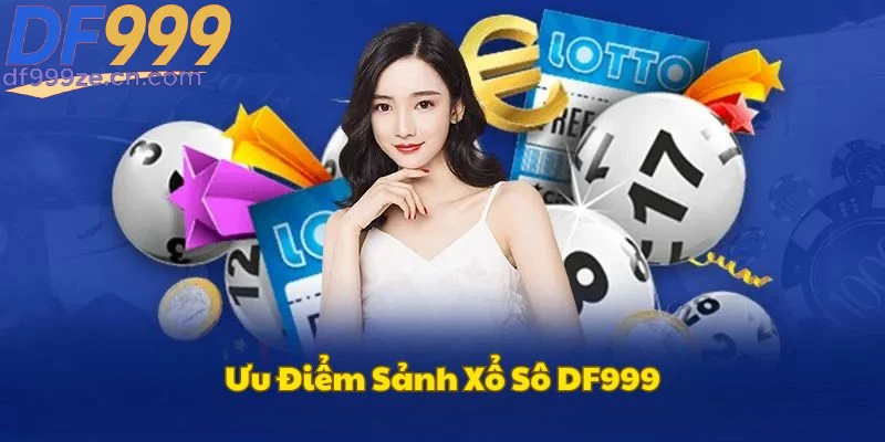 Xổ Số DF999 - Thử Vân May Lựa Chọn Chính Xác Nhận Thưởng Lớn - megaru