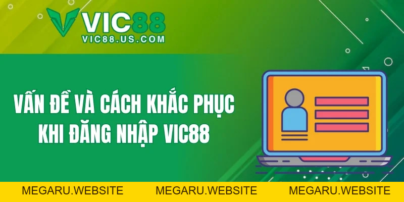 Đăng Nhập VIC88 - Trải Nghiệm Cá Cược Trực Tuyến An Toàn - megaru
