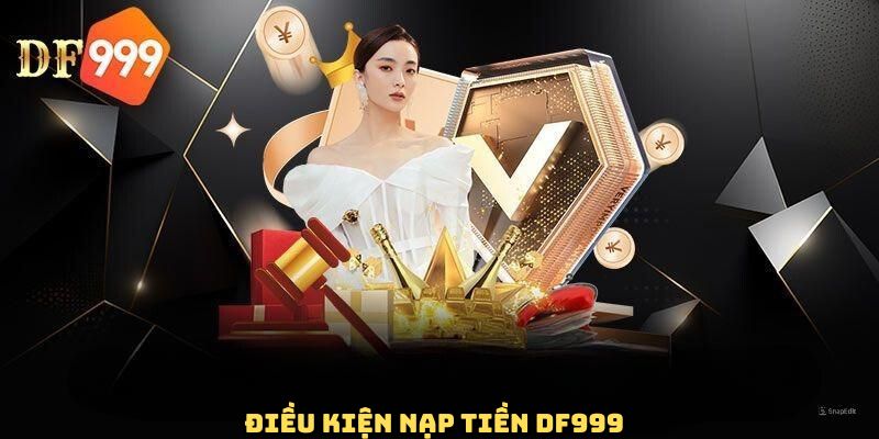 Nạp Tiền DF999 - Giao Dịch Nhanh Gọn, An Toàn Tuyệt Đối - megaru